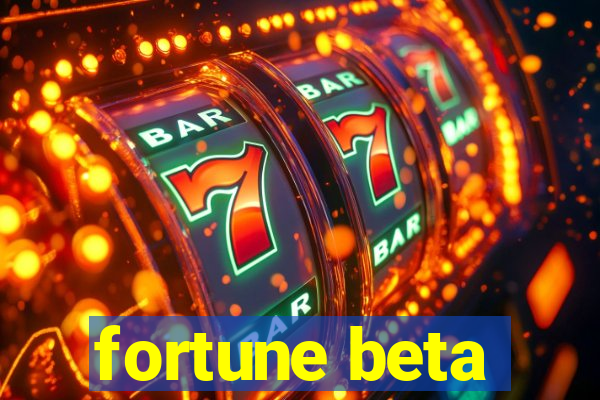 fortune beta